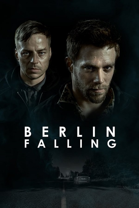 مشاهدة فيلم Berlin Falling 2017 مترجم