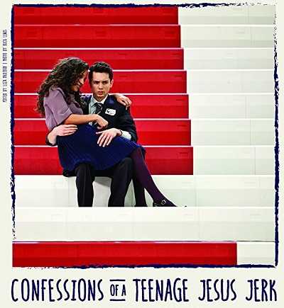 مشاهدة فيلم Confessions of a Teenage Jesus Jerk 2017 مترجم