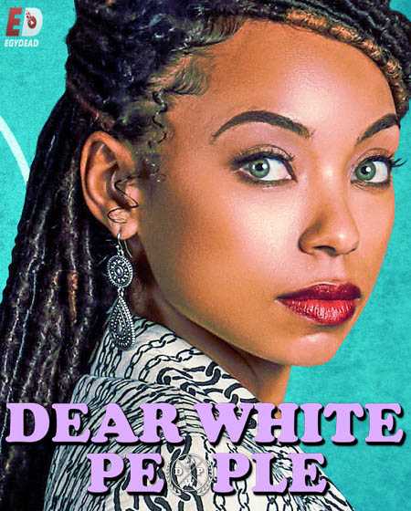 مسلسل Dear White People 2017 مترجم كامل