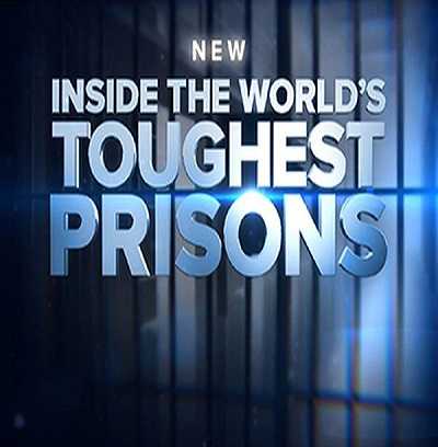 تحميل و مشاهدة جميع مواسم مسلسل Inside World’s Toughest Prisons كامل مترجم HD اون لاين