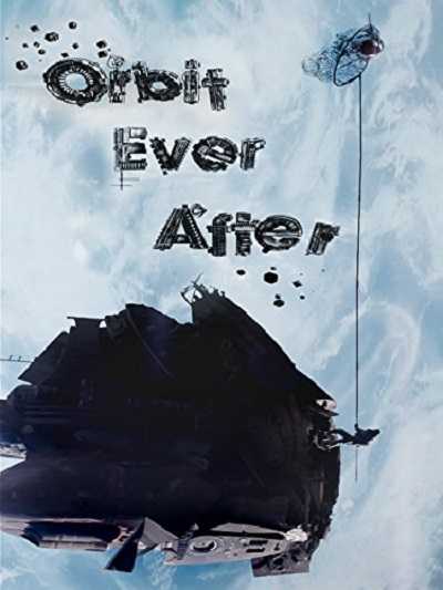 مشاهدة فيلم Orbit Ever After 2013 مترجم