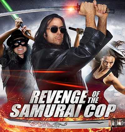 مشاهدة فيلم Revenge of the Samurai Cop 2017 مترجم