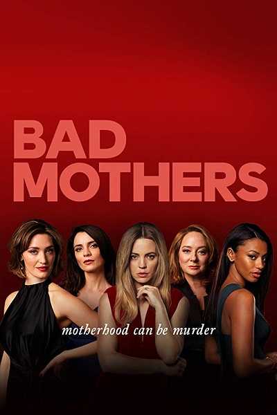 مشاهدة مسلسل Bad Mothers الموسم 1 الحلقة 1