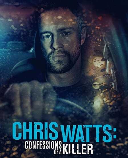 فيلم The Chris Watts Story 2020 مترجم