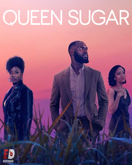 مسلسل Queen Sugar الموسم السادس الحلقة 7