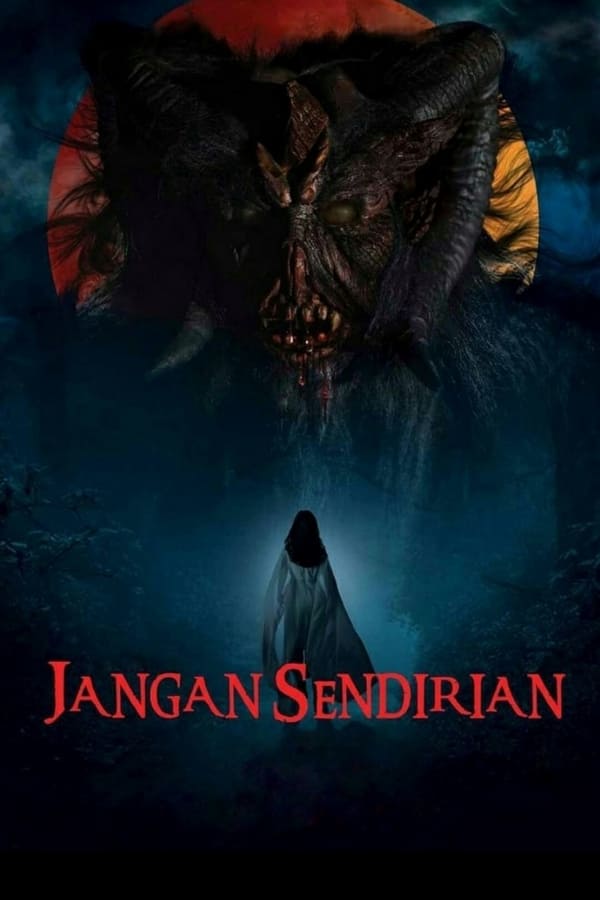 مشاهدة فيلم Jangan Sendirian 2021 مترجم