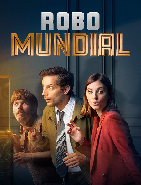 مسلسل Robo mundial الموسم الاول مترجم كامل