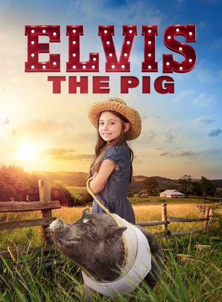 مشاهدة فيلم Elvis the Pig 2022 مترجم