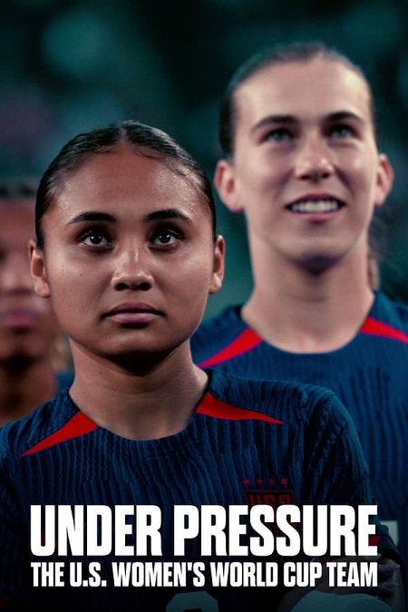 مسلسل Under Pressure The U S  Women’s World Cup Team 2023 مترجم كامل