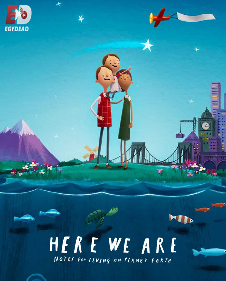 مشاهدة فيلم Here We Are Notes for Living on Planet Earth 2020 مترجم